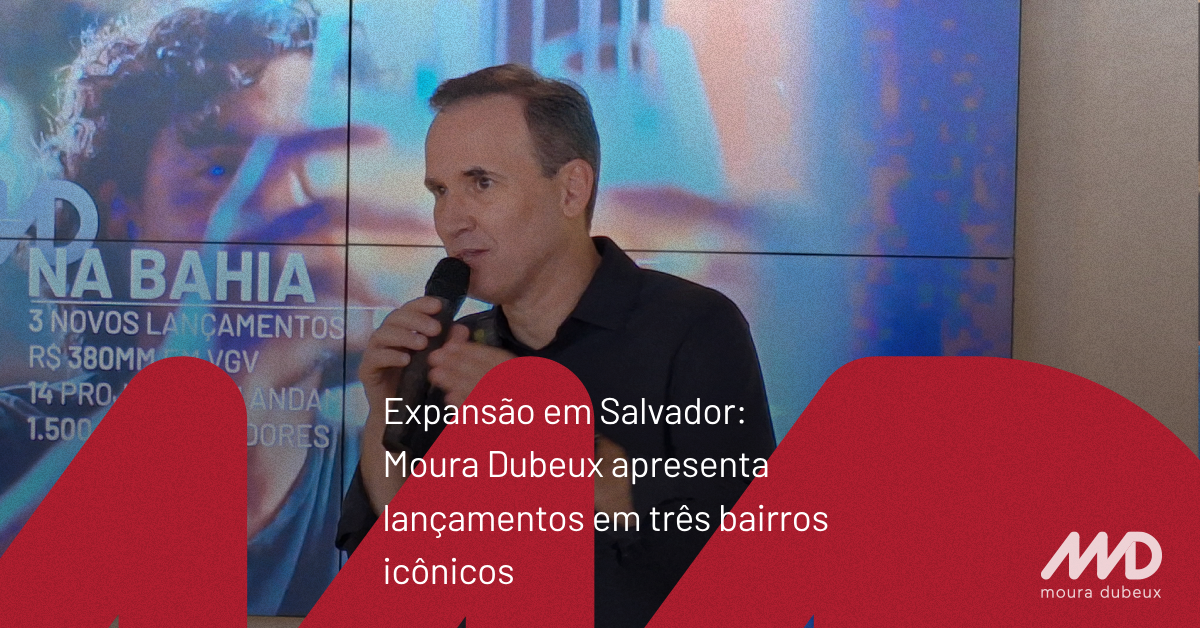 Bairros Horto Florestal, Caminho das Árvores e Patamares recebem lançamentos da Moura Dubeux neste semestre